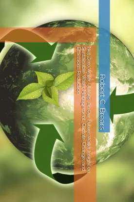 Net Zero Water Utilities: An Our Future Water Insight on Sustainable Water Management, Climate Change, and Emissions Reduction Paperback  May 23, 2025